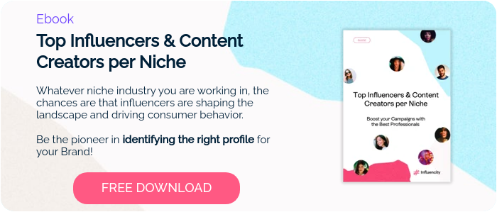 Ebook Top Influencers & Content Creators per Niche   Whatever niche industry you are working in, the chances are that influencers are shaping the landscape and driving consumer behavior.   Be the pioneer in identifying the right profile for your Brand!