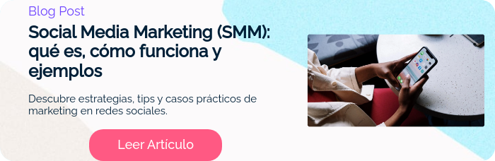 Blog Post Social Media Marketing (SMM): qué es, cómo funciona y ejemplos   Descubre estrategias, tips y casos prácticos de marketing en redes sociales.  