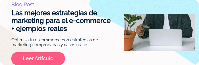 Blog Post Las mejores estrategias de marketing para el e-commerce + ejemplos reales   Optimiza tu e-commerce con estrategias de marketing comprobadas y casos reales.    
