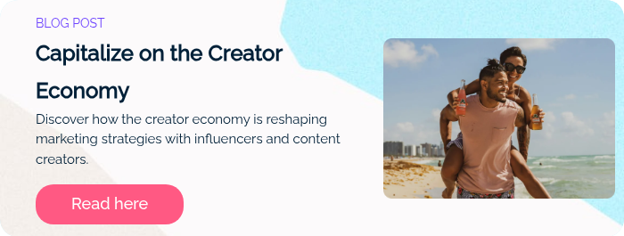 BLOG POST Capitalize on the Creator Economy  Discover how the creator economy is reshaping marketing strategies with influencers and content creators.   
