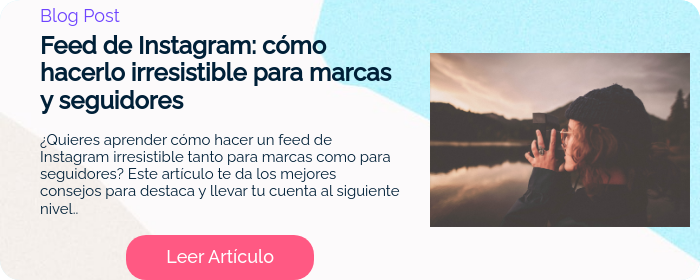 Blog Post Feed de Instagram: cómo hacerlo irresistible para marcas y seguidores   ¿Quieres aprender cómo hacer un feed de Instagram irresistible tanto para marcas como para seguidores? Este artículo te da los mejores consejos para destaca y llevar tu cuenta al siguiente nivel..  